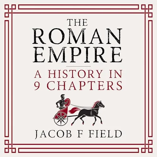 The Roman Empire By Jacob F. Field